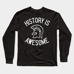 History Is Awesome Long Sleeve T-Shirt